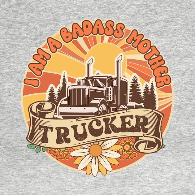 Groovy trucker girl female truck driver quote I am a badass trucker by HomeCoquette